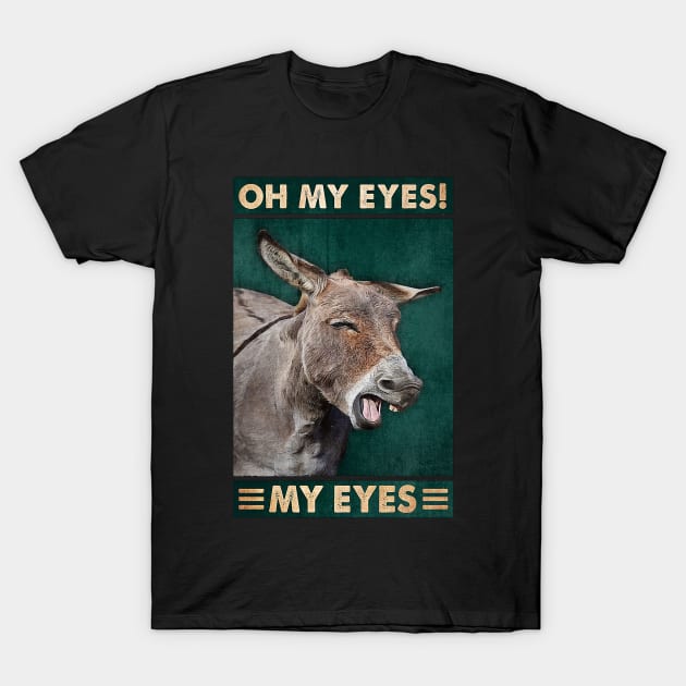 Oh My Eyes T-Shirt by Delmonico2022